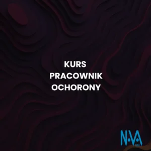 Kurs Pracownik Ochrony