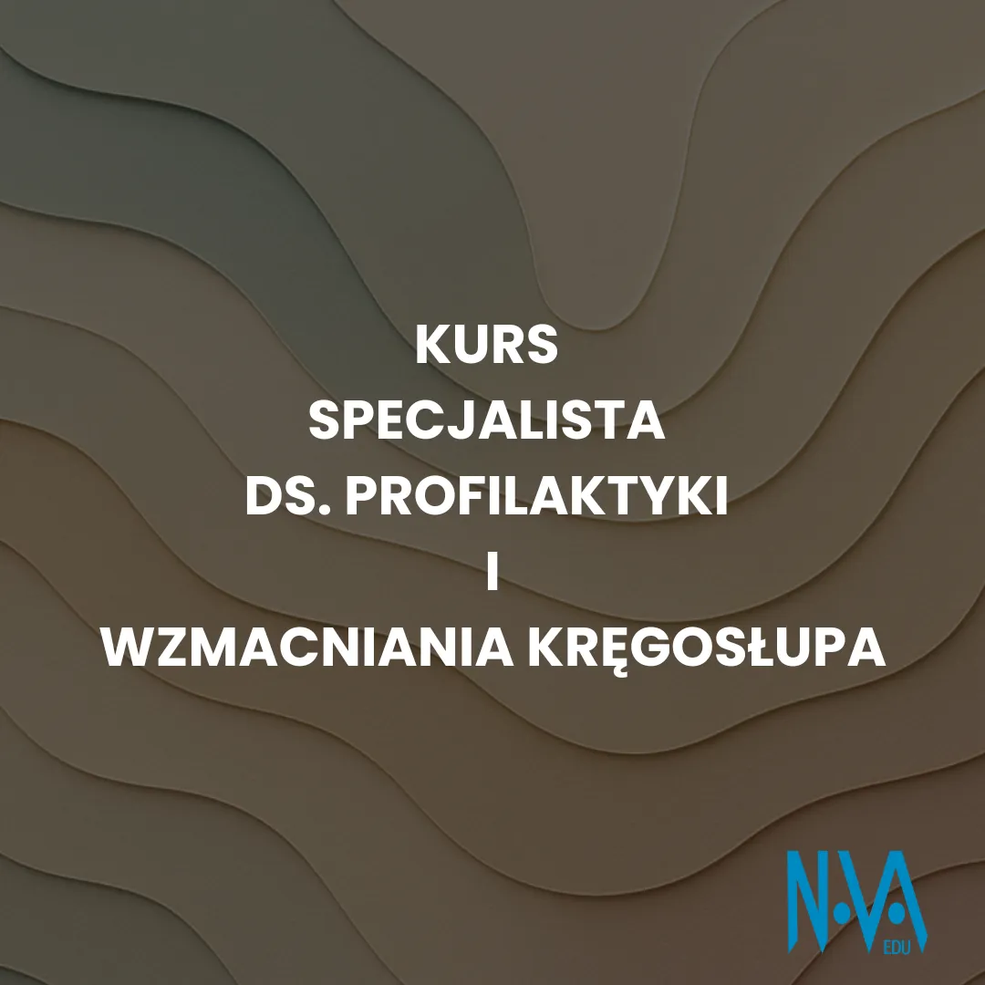 Kurs Specjalista ds. Profilaktyki i Wzmacniania Kręgosłupa