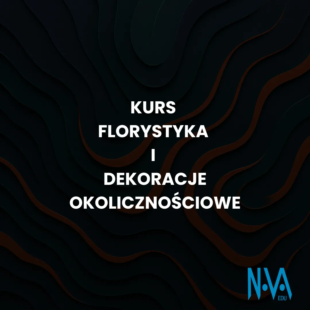 Kurs Florystyka i Dekoracje Okolicznościowe