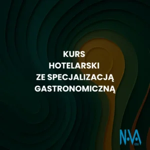 Kurs Hotelarski ze Specjalizacją Gastronomiczną