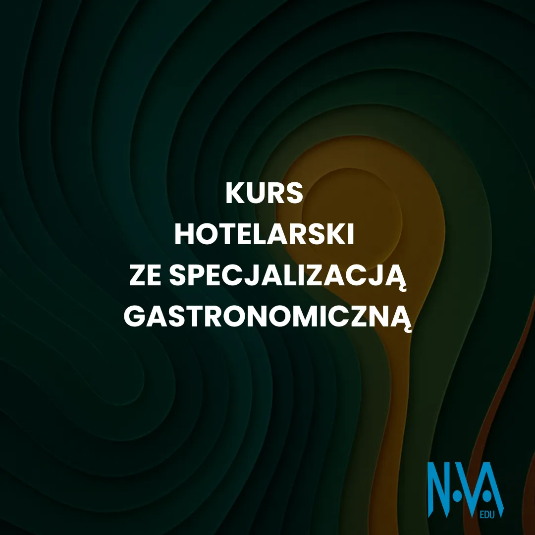 Kurs Hotelarski ze Specjalizacją Gastronomiczną