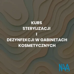 Kurs Sterylizacji i Dezynfekcji w Gabinetach Kosmetycznych